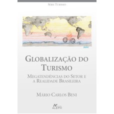 GLOBALIZAÇÃO DO TURISMO - MEGATENDÊNCIAS DO SETOR E A REALIDADE BRASILEIRA