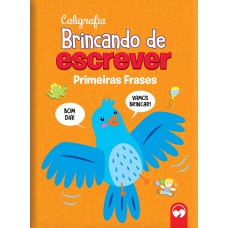 BRINCANDO DE ESCREVER - PRIMEIRAS FRASES - CALIGRAFIA