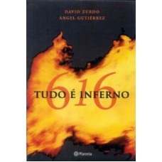 616 - TUDO É INFERNO