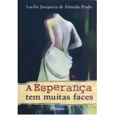 A ESPERANÇA TEM MUITAS FACES