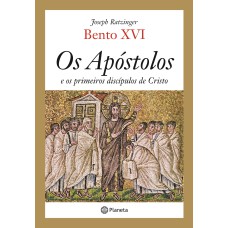 OS APÓSTOLOS E OS PRIMEIROS DISCÍPULOS DE CRISTO