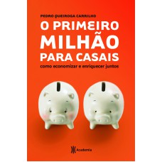 O PRIMEIRO MILHÃO PARA CASAIS