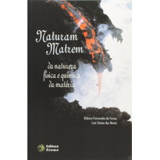 NATURAM MATREM - DA NATUREZA FISICA E QUIMICA DA MATERIA - 1