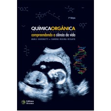 QUIMICA ORGANICA: COMPREENDENDO A CIENCIA DA VIDA - 2