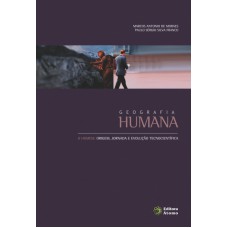 GEOGRAFIA HUMANA: O HOMEM: ORIGEM, JORNADA E EVOLUCAO TECNOCIENTIFICA - 1