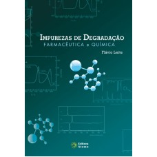 IMPUREZAS DE DEGRADACAO: FARMACEUTICA E QUIMICA