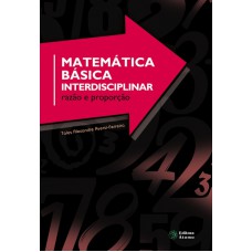 MATEMÁTICA BÁSICA INTERDISCIPLINAR - RAZÃO E PROPORÇÃO