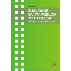 QUALIDADE NA TV PUBLICA PORTUGUESA - ANALISE DOS PROGRAMAS DO CANAL 2