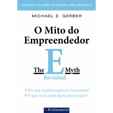 O MITO DO EMPREENDEDOR