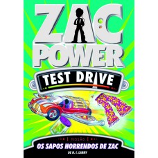 ZAC POWER TEST DRIVE 05 - OS SAPOS HORRENDOS DE ZAC