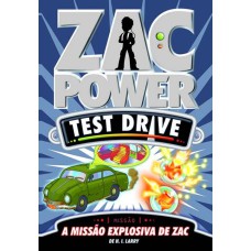 ZAC POWER TEST DRIVE 07 - A MISSÃO EXPLOSIVA DE ZAC