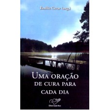 UMA ORACAO DE CURA PARA CADA DIA