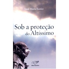 SOB A PROTECAO DO ALTISSIMO