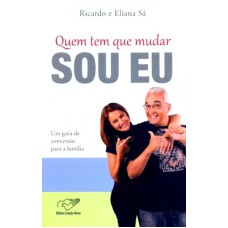 QUEM TEM QUE MUDAR SOU EU