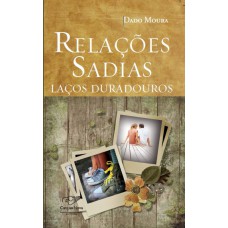 RELAÇÕES SADIAS E LAÇOS DURADOUROS