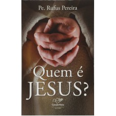 QUEM E JESUS? - 1ª