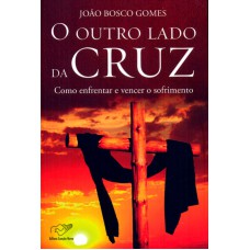 OUTRO LADO DA CRUZ, O