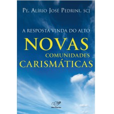 RESPOSTA VINDA DO ALTO, A - NOVAS COMUNIDADES CARISMATICA - 1ª