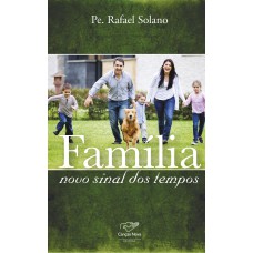 FAMÍLIA: NOVO SINAL DOS TEMPOS