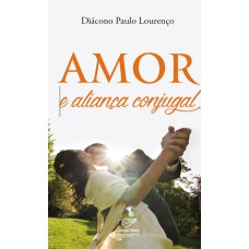 AMOR E ALIANÇA CONJUGAL