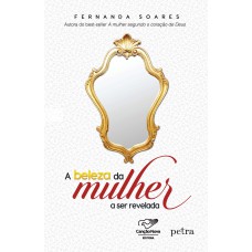 A BELEZA DA MULHER A SER REVELADA - CANÇÃO NOVA