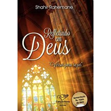 REFLETINDO EM DEUS - VERSOS PARA REZAR