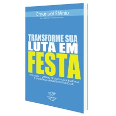 TRANSFORME SUA LUTA EM FESTA