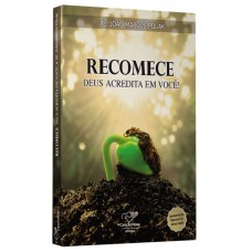 RECOMECE - DEUS ACREDITA EM VOCE!