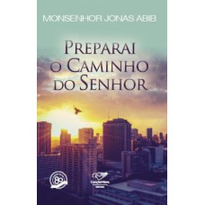 PREPARAI O CAMINHO DO SENHOR