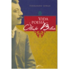 VIDA E POESIA DE OLAVO BILAC