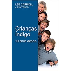 CRIANÇAS INDIGO - 10 ANOS DEPOIS