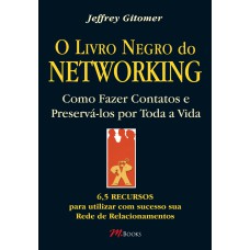 O LIVRO NEGRO DO NETWORKING