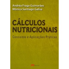 CÁLCULOS NUTRICIONAIS: ANÁLISE E PLANEJAMENTO DIETÉTICOS