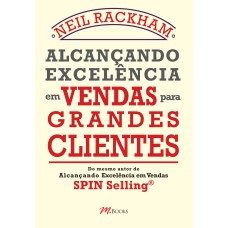 ALCANÇANDO EXCELÊNCIA EM VENDAS PARA GRANDES CLIENTES