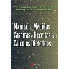 MANUAL DE MEDIDAS CASEIRAS E RECEITAS PARA CÁLCULOS DIETÉTICOS