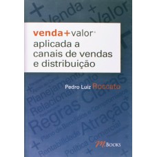 VENDA + VALOR APLICADA A CANAIS DE VENDAS E DISTRIBUIÇÃO