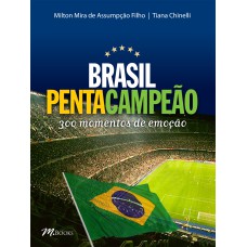 BRASIL PENTACAMPEÃO - 300 MOMENTOS DE EMOÇÃO