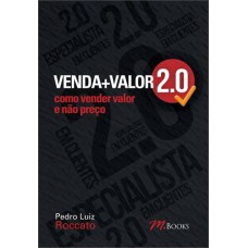 VENDA + VALOR 2.0: COMO VENDER VALOR E NÃO PREÇO