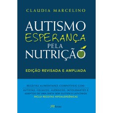 AUTISMO, ESPERANÇA PELA NUTRIÇÃO: HISTÓRIAS DE VIDA, LUTAS, CONQUISTAS E MUITOS ENSINAMENTOS