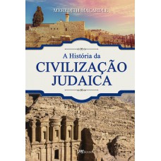 A HISTÓRIA DA CIVILIZAÇÃO JUDAICA