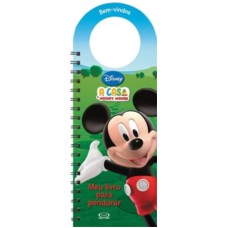 A CASA DO MICKEY MOUSE - MEU LIVRO PARA PENDURAR