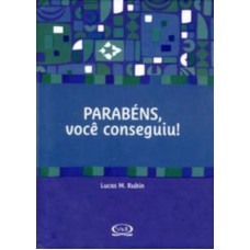 PARABÉNS - VOCÊ CONSEGUIU!