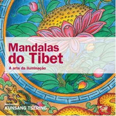 MANDALAS DO TIBET: A ARTE DA ILUMINAÇÃO