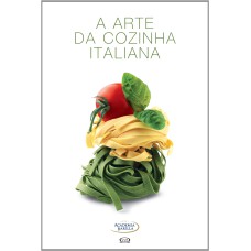 A ARTE DA COZINHA ITALIANA