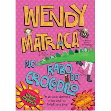 WENDY MATRACA NO RABO DE CROCODILO