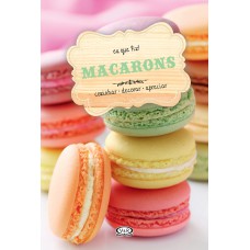 MACARONS: COZINHAR - DECORAR - APRECIAR