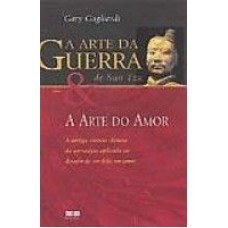 ARTE DA GUERRA SUN TZU E A ARTE DO AMOR, A