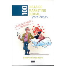 100 DICAS DE MARKETING SEXUAL PARA HOMENS