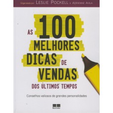 100 MELHORES DICAS DE VENDAS DOS ULTIMOS TEMPOS, AS - 2ª