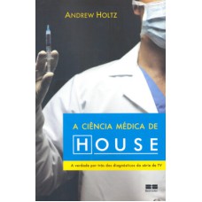 A CIÊNCIA MÉDICA DE HOUSE